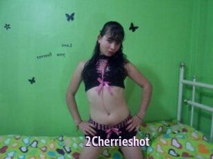 2Cherrieshot