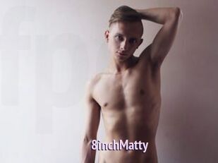 8inchMatty