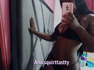Analsquirttastty