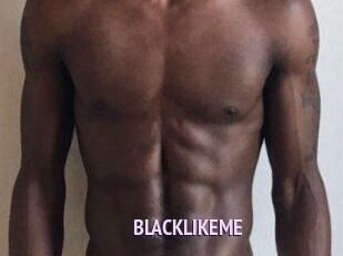 BLACKLIKEME