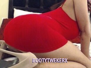 BOOTYTWEKERX