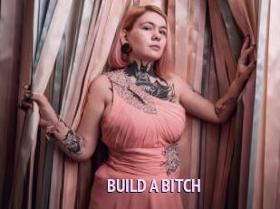 BUILD_A_BITCH