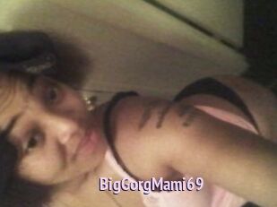 BigGorgMami69