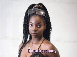 Bigtittiesebony