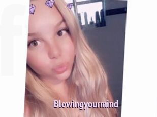 Blowingyourmind