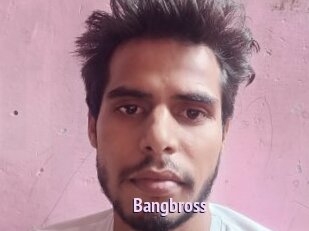 Bangbross