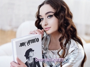 Bemyknighttt