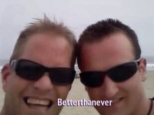 Betterthanever