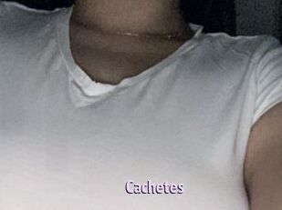 Cachetes