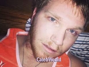 CalebWould