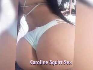 Caroline_Squirt_Sex