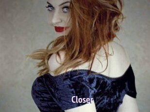 Closer