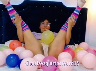 Cheelsysquirtperverd19