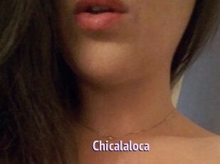 Chicalaloca