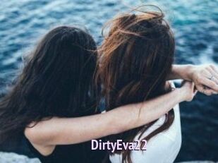 DirtyEva22