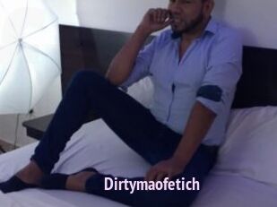 Dirtymaofetich