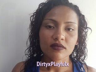 DirtyxPlayfulx
