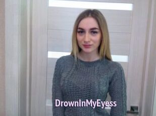 DrownInMyEyess