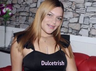 Dulcetrish