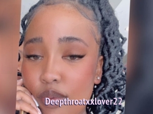 deepthroatxxlover22 Film Porno