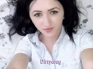 Dirtydrug