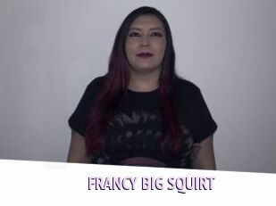 FRANCY_BIG_SQUIRT