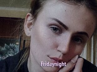 Fridaynight