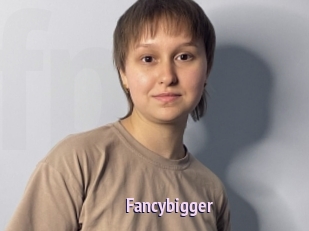 Fancybigger
