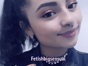 Fetishbigsensual