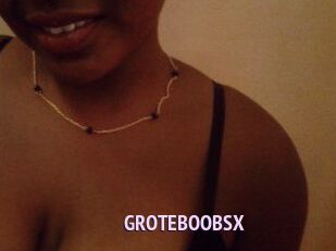 GROTEBOOBSX