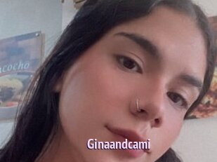 Ginaandcami