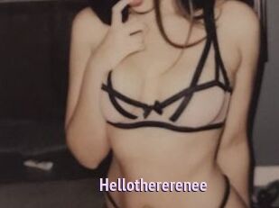 Hellothererenee