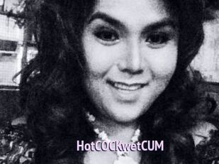 HotCOCKwetCUM