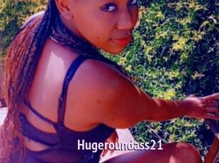 Hugeroundass21