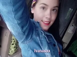 Ivanaxxx