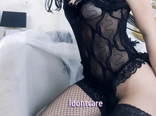 Idontcare