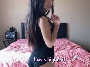 Ihaveabigheart