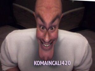 KOMAINCALI420