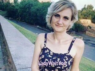 LadyWaitYou