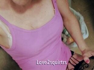 Love2squirtrs