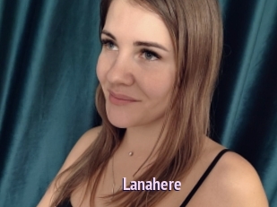 Lanahere