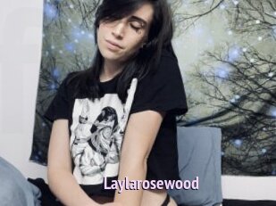 Laylarosewood