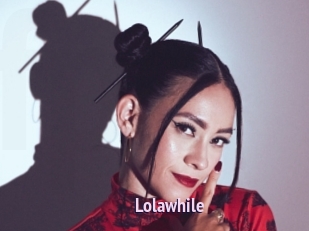 Lolawhile