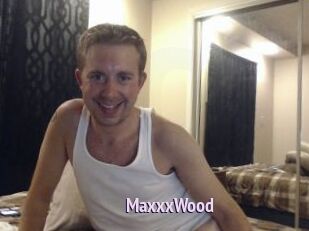 MaxxxWood