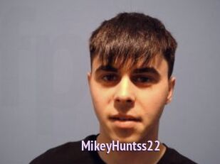 MikeyHuntss22
