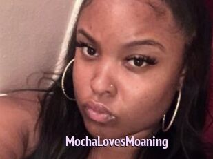 MochaLovesMoaning