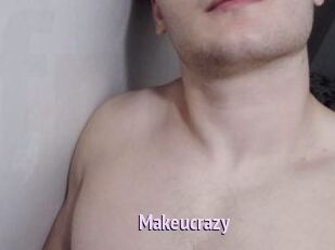 Makeucrazy