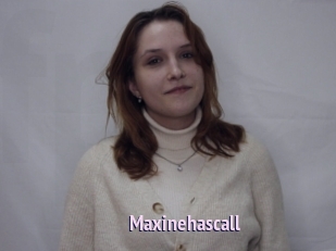 Maxinehascall