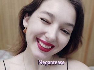 Megantease