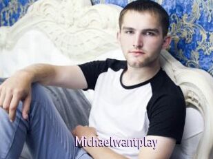 Michaelwantplay